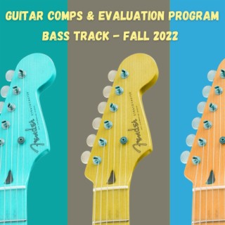 Guitar Comps & Evaluation: Bass Track (Fall 2022)