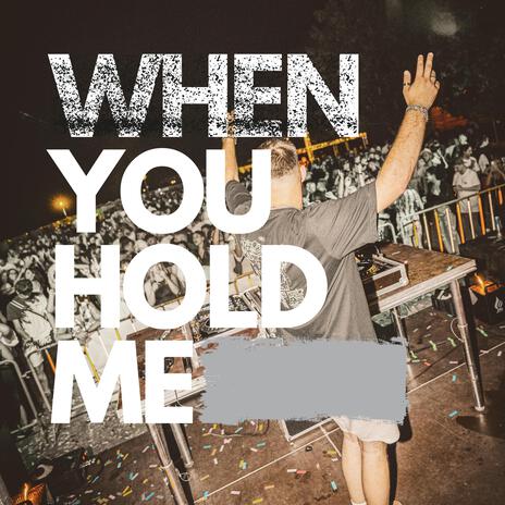 When you hold me (Radio Edit) | Boomplay Music