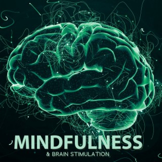 Mindfulness & Brain Stimulation: Relaxation And Meditation Treatment, Healing Music