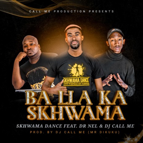 Balla Ka Skhwama ft. Dr Nel & Dj Call Me