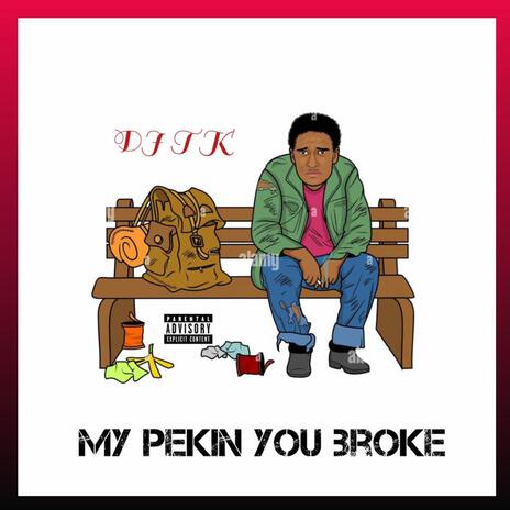 My Pekin You Broke | Boomplay Music