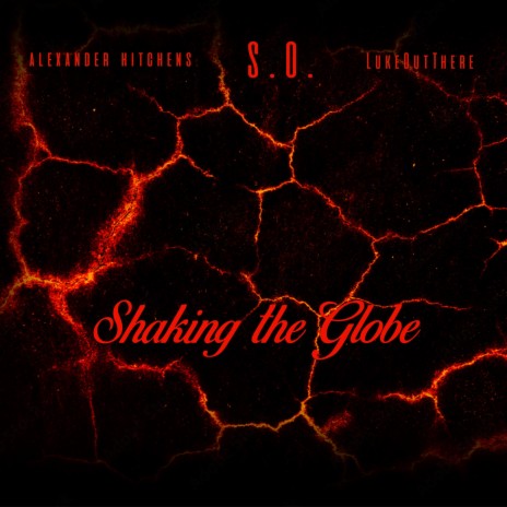 Shaking The Globe ft. Alexander Hitchens & LukeOutThere | Boomplay Music