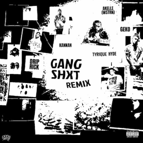 GANG SHXT (Remix) ft. Geko, WSTRN, Drip Rick & Tyrique Hyde | Boomplay Music