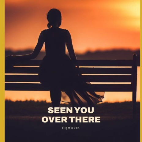 Seen You Over There | Boomplay Music