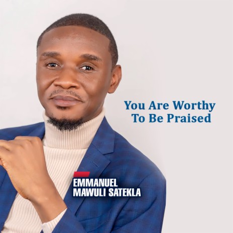 You Are Worthy to Be Praised | Boomplay Music