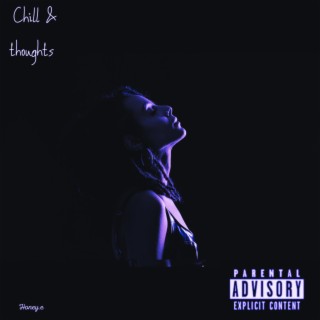 Chill & Thoughts lyrics | Boomplay Music