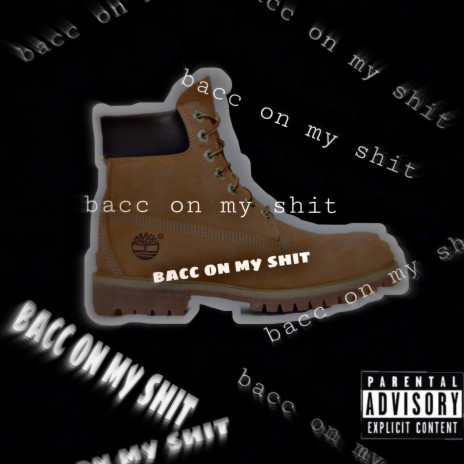 Bacc on my shit | Boomplay Music