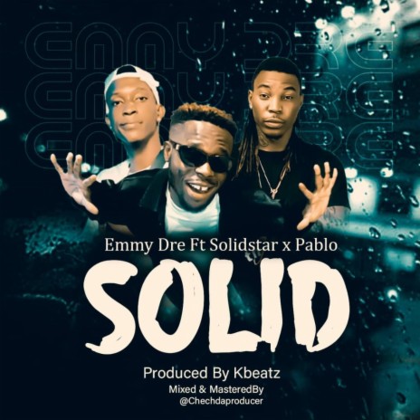 SOLID ft. Solidstar & Pablo | Boomplay Music