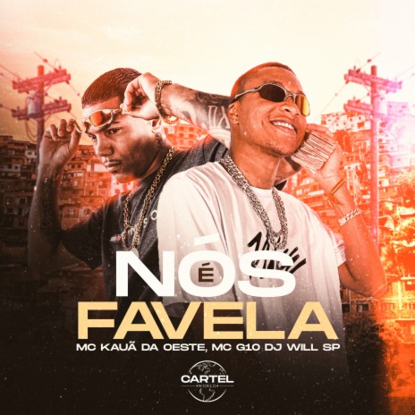 Nois é Favela ft. MC Kauã da Oeste & Mc G10 | Boomplay Music
