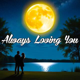 Always Loving You