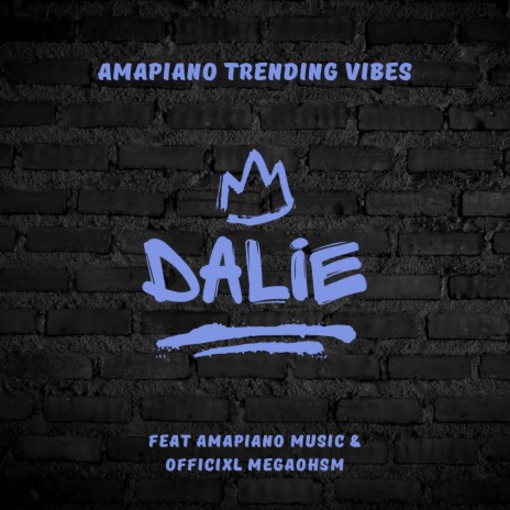 Dalie ft. Amapiano Music & Officixl Megaohms | Boomplay Music
