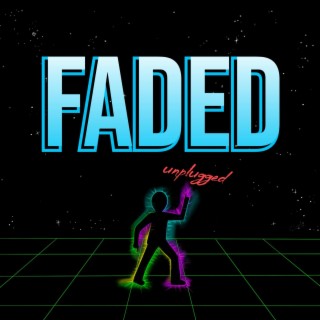 Faded (Unplugged) lyrics | Boomplay Music