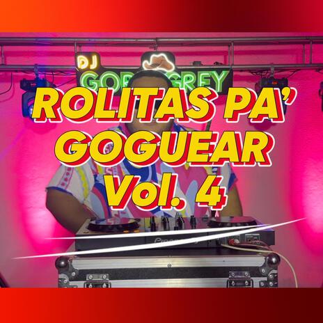 ROLITAS PA' GOGUEAR, Vol. 4 | Boomplay Music