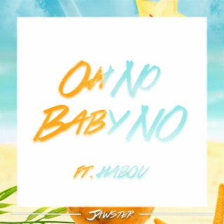 Oh No Baby No (feat. Habou)