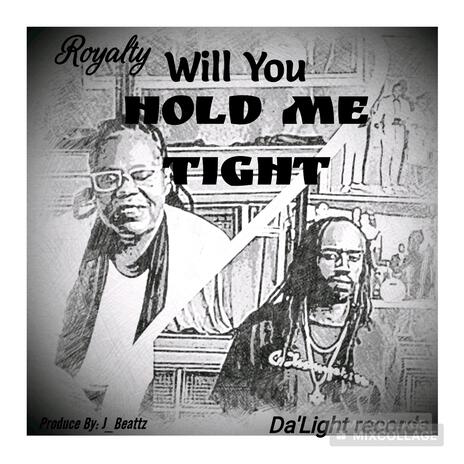 Will You Hold Me Tight ft. Queen Monique & King Kountry Da'Light | Boomplay Music