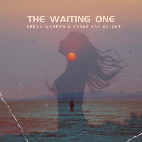 The Waiting One ft. Cyrus Kay Knight | Boomplay Music