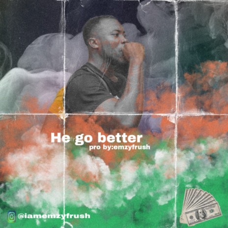 He Go Better (freestyle) | Boomplay Music
