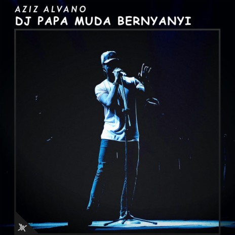 DJ Papa Muda Bernyanyi | Boomplay Music