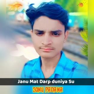 Janu Mat Darp Duniya Su