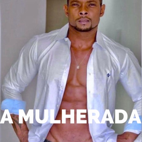 A MULHERADA | Boomplay Music