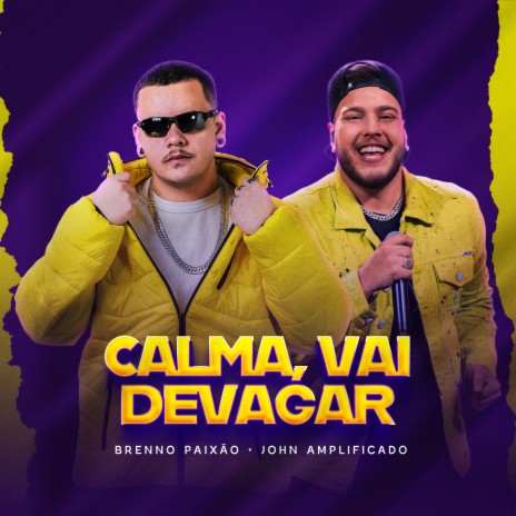 Calma Vai Devagar ft. JOHN AMPLIFICADO | Boomplay Music