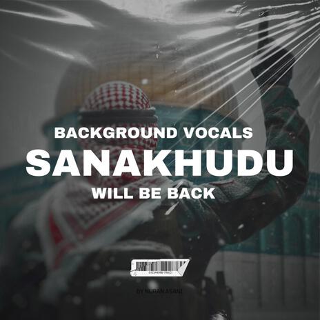 Will be back (Sanakhudu) | Boomplay Music