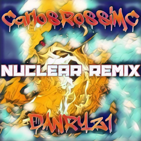 Nuclear (Remix) ft. DANRYZ1