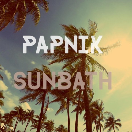 Sunbath (Original Mix) | Boomplay Music