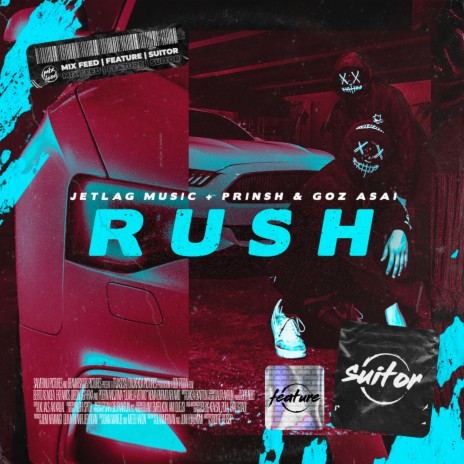 Rush ft. PRINSH & Goz Asai | Boomplay Music