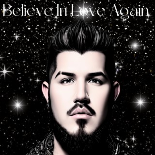 Believe In Love Again lyrics | Boomplay Music