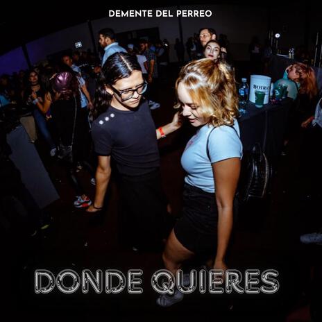 DONDE QUIERES | Boomplay Music