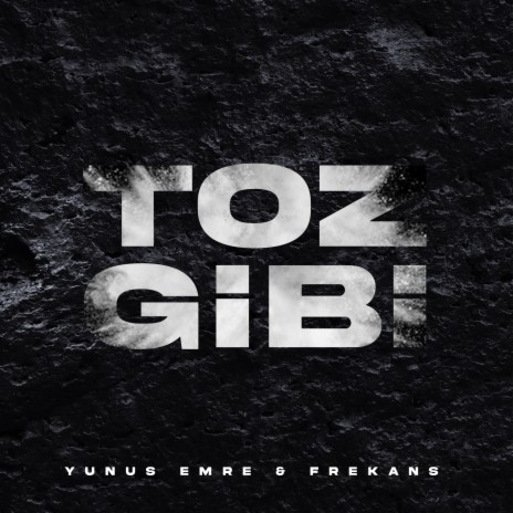 Toz Gibi | Boomplay Music