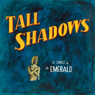 Tall Shadows lyrics | Boomplay Music