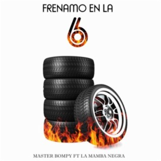 Frenamo en la 6 (feat. La Mamba Negra)