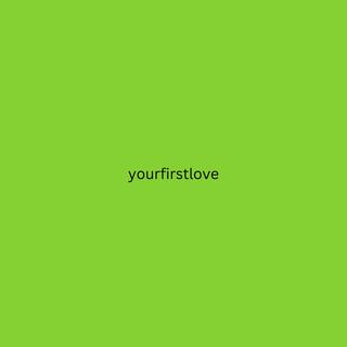 yourfirstlove