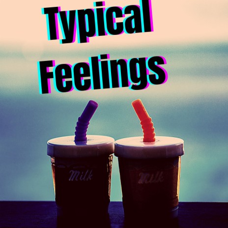 Typical Feelings | Boomplay Music