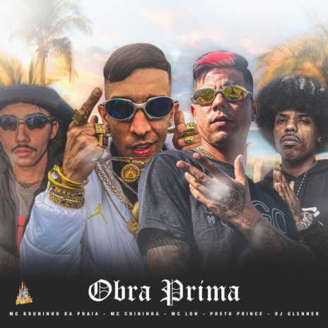 Obra Prima ft. MC Chininha, Mc Lon & preto prince | Boomplay Music