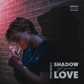 SHADOW OF YOUR LOVE lyrics | Boomplay Music