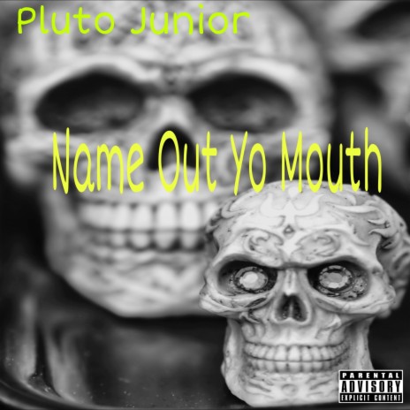 Name Out Yo Mouth | Boomplay Music