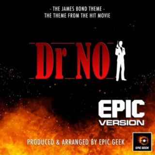 The James Bond Theme (From Dr No) (Epic Version)