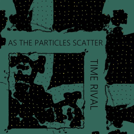 As the Particles Scatter (Side B)
