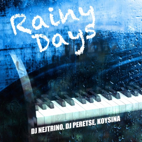 Rainy Days ft. DJ Peretse & KOYSINA