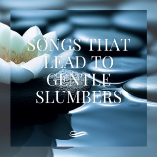 Songs That Lead to Gentle Slumbers