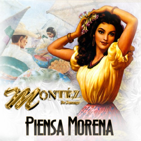 Piensa Morena - Montez de Durango MP3 download | Piensa Morena - Montez de  Durango Lyrics | Boomplay Music