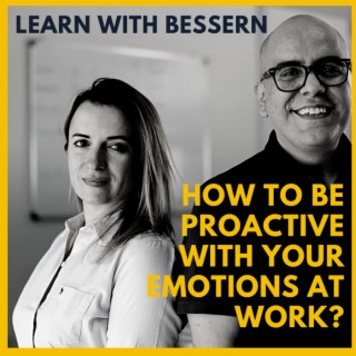 How to be proactive with your emotions at work?