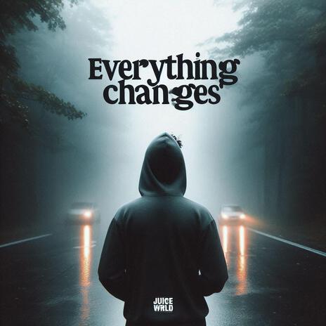 Everything Changes | Boomplay Music