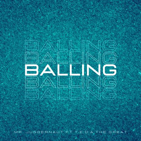 BALLING ft. T.E.D.A The Great | Boomplay Music