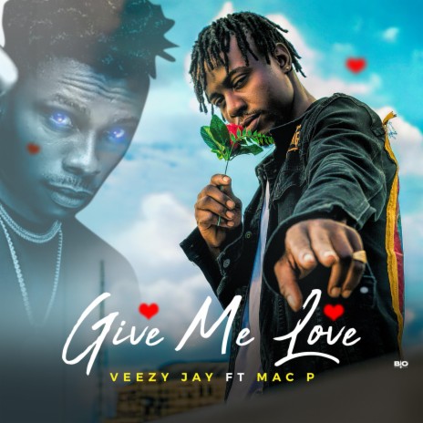 Give Me Love ft. Mac P | Boomplay Music