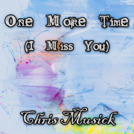 One More Time (I Miss You) (Rock Cover) | Boomplay Music