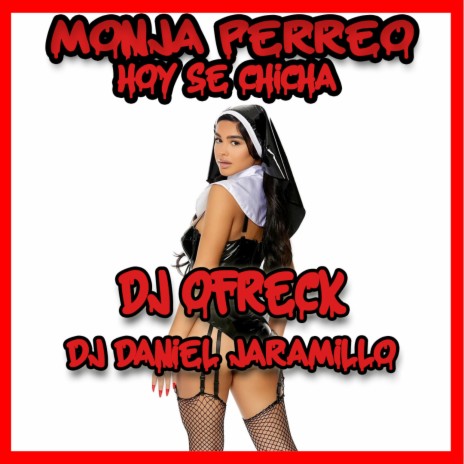 La Monja Perreo (Hoy se chicha) ft. Dj Ofreck